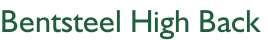 Bentsteel High Back